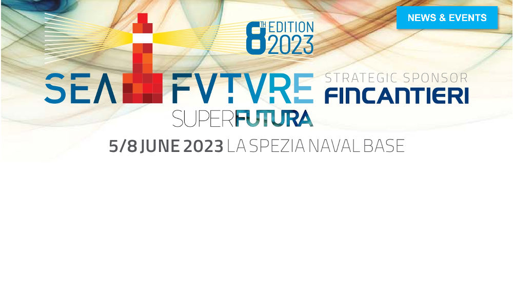 Vieni a trovarci al Seafuture 2023 all’Arsenale militare marittimo di La Spezia